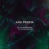 NAO PRESTA (feat. mc lipe da vila, MC DH & MC Bruno do CB) (Explicit) - DJ JH QUERIDÃO&MC LIPE DA VILA&MC DH&Mc Bruno do cb