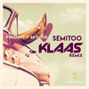 Wouldn't It Be Good (Klaas Edit) - Semitoo&Klaas