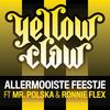 Allermooiste Feestje (Remix) - Yellow Claw&MocroManiac&Jebroer