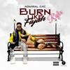 Burn Like Fiyah (Refix) - Admiral C4C