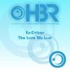 The Love We Lost (Pulze Remix) - Ex-Driver
