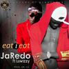 Eat I Eat(feat. Luwizzy) - Jaredo&Luwizzy