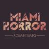 Sometimes (Gloves Remix) - Miami Horror