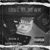 Shut It Down(feat. Squirtdajerk) (Explicit) - Ace4k&Squirtdajerk