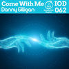 Come With Me (Original Mix) - Danny Gilligan