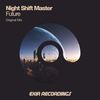 Future (Original Mix) - NightShiftMaster