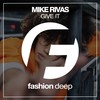 Give It (Dub Mix) - Mike Rivas