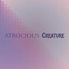 Atrocious Creature - Cavid Perle