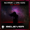 Believer (Radio Mix) - INCARMA&Dan Kers&Destiny