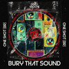 Bury That Sound (Original Mix) - ONE SHOT