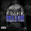 Frank Blue(feat. Jay 5th) (Explicit) - Frank Blue&Jay 5th