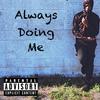 Always Doing Me(feat. Day Day) (Explicit) - Waters Splash&Day Day