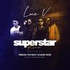 Superstar (feat. Veroni, TDV & Dark Whiz) (Remix) - Luie V&Veroni&TDV&Dark Whiz