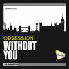 Without You (Almighty Boys Club Mix) - Obsession