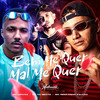 Bem Me Quer, Mal Me Quer (Explicit) - MC Renatinho Falcão&Mc Lipivox&dj tg beats