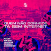 Quem Nao Conhece Ta Sem Internet (Explicit) - MC Oliver&Meno Saaint&Yuri Redicopa&MC CAROL 011&DJ GORDINHO DA VF