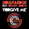 Forgive Me - Soulfuledge&Johanna Jordan