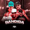 Bandida (Explicit) - mc tody&Mc Natan SB&Mc Lovera&Mc Marte&DJ CF