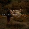 Made Of (Remix) - Addal&Viola Martinsson