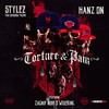 Torture & Pain(feat. Zagnif Nori & Wiseking) (Explicit) - Hanz On&Stylez tha Shadow Figure&Zagnif Nori&Wiseking