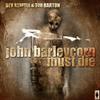 John Barleycorn Must Die - bev benfell&Tim Barton