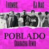 Poblado Guaracha(feat. DJ MAG) (Remix) - Thombs&DJ Mag