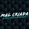 Mal Criada (Explicit) - Mc 7belo&DJ Meno GMZ