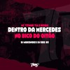 Dentro da Mercedes - No bico do oitão (Explicit) - Bisqui&DJ Marcondes&DJ ERIK 011&MC VITINHO VLM