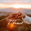 I Trust - Manolita&Maido&Martin Dollnig&MaidoMusic