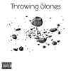 Throwing Stones (Explicit) - WhatChaKnow Records,LLC&Blaze Da Kidd&DGreen