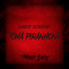 TOMA PIRANHONA (Explicit) - Dj Jhon SP&Dj Stiflre MPC