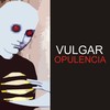 Vulgar Opulencia (Explicit) - Jaenone&Nelson Fleim