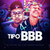 Tipo Bbb (Explicit) - MC PR&MC Kal&Dj Pedro Azevedo