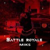 Battle royale - MIKS