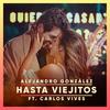 Hasta Viejitos - Alejandro Gonzalez&Carlos Vives