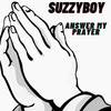 Answer my prayer (Explicit) - Suzzyboy&Donsilva beatz