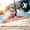 The Way You Love Me (Extended Mix) - Primaluce&Erasmo&The Houser