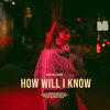 How Will I Know - Mant Deep&Rip0e