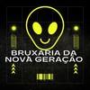 Bruxaria da Nova Geração (Explicit) - Funk Mandelão Fluxos&DJ BRN&DJ Phell011&DJ Gui7&Dj Djokovic