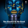 You Know I'm No Good - United Rhythms Of Brazil&Mandy Jones