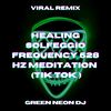 Healing Solfeggio Frequency 528 Hz Meditation (Tik Tok) (Remix) - Green Neon DJ