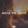 Above the Lights (Holmeless John Remix) - Social Hooliganz