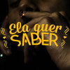 Ela Quer Saber (Explicit) - Mc Yago&DJ Jorgin