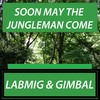 Soon May the Jungleman Come - Labmig&Gimbal