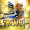 Tá Mel (Explicit) - Mc Kaviny&Ronny Dj