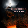 The Choice - Papa Ace&Bravo