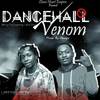 Dancehall Venom - Weezy Boy&Lattin Boy&Changes