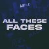 All These Faces - MALOS