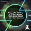 Everyday People - Valiant Kings&James Hurr&Eric Redd