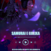 Samurai e Gueixa (Explicit) - MC LUKINHAS SA&MC RN do Capão&MC Cortez&50G&Faria MT